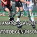 İZMİR AMATÖR’DE GÜNÜN SONUÇLARI