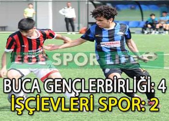 BUCA GENÇLERBİRLİĞİ, İŞÇİEVLERİ’NDEN İSTEDİĞİNİ ALDI