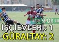 GÜRALTAY, İŞÇİEVLERİ’Nİ YENDİ VE LİDERLİĞİ KAPTI