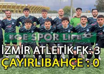 İZMİR ATLETİK, ÇAYIRLIBAHÇE ENGELİNİ AŞMASINI BİLDİ
