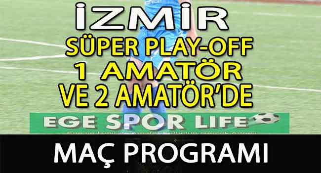 20-21 NİSAN 2024, İZMİR AMATÖR’DE HAFTA SONU MAÇ PROGRAMI