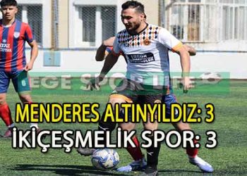 MENDERES ALTINYILDIZ, İKİÇEŞMELİKSPOR’U LİDERLİKTEN ETTİ