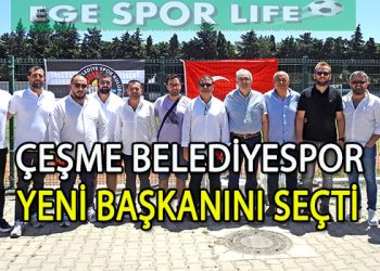 FAİK ÇAĞLAYIK, ÇEŞME BELEDİYESPOR KULÜP BAŞKANLIĞINA SEÇİLDİ
