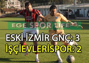 ESKİ İZMİR GENÇLİK, SÜPER’E BİR ADIM DAHA YAKLAŞTI