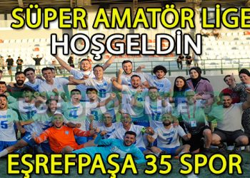 EŞREFPAŞA 35 SPOR, SÜPER AMATÖR LİGE YÜKSELDİ