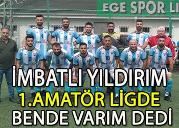 İMBATLI YILDIRIMSPOR, 1. AMATÖR LİGE YÜKSELDİ