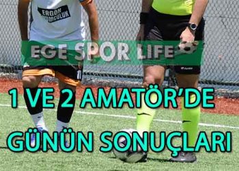 1 HAZİRAN 2024, İZMİR AMATÖR’DE GÜNÜN SONUÇLARI