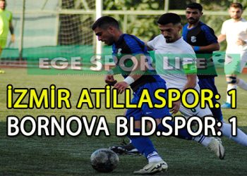 İZMİR ATİLLASPOR İLE BORNOVA BELEDİYE 1’ER PUANLA SAHADAN AYRILDI