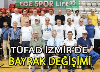 TÜFAD İZMİR’DE HASAN ARAL DÖNEMİ BAŞLADI