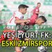K. YEŞİLYURT FK İLE K. ESKİİZMİR YENİŞEMEDİ