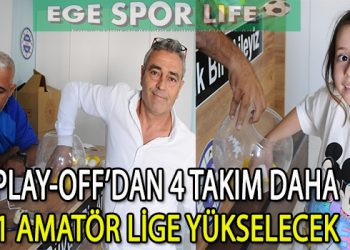 İZMİR ÖZMAK A.Ş, 2 AMATÖR LİGDE PLAY-OFF KURALARI ÇEKİLDİ