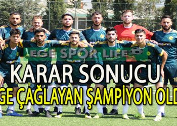 EGE ÇAĞLAYAN’DA 1. AMATÖR LİGE YÜKSELDİ