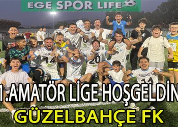 GÜZELBAHÇE FK, ADINI 1. AMATÖR LİGE YAZDIRDI