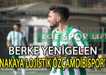 ANAKAYA LOJİSTİK ÖZÇAMDİBİSPOR, BERKE’Yİ YUVAYA DÖNDÜRDÜ