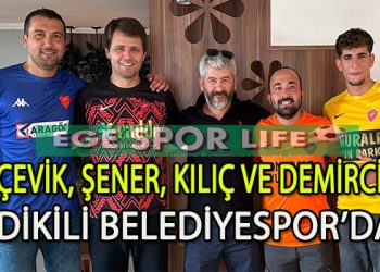 DİKİLİ BELEDİYESPOR’DAN 4 İMZA