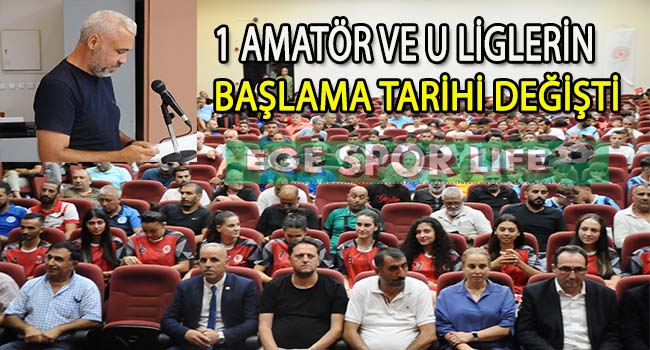 1 AMATÖR VE U LİGLERİN BAŞLAMA TARİHİ DEĞİŞTİ