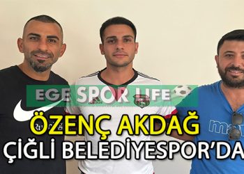 ÇİĞLİ BELEDİYESPOR’DA İLK İMZA ÖZENÇ’TEN GELDİ