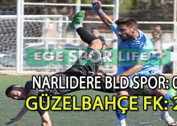 GÜZELBAHÇE FK, NARLIDERE BELEDİYESPOR’U EVİNDE YENEREK LİDERLİĞİNİ KORUDU