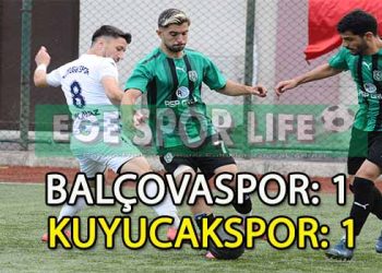BALÇOVASPOR, KUYUCAK İLE BERABERE KALDI