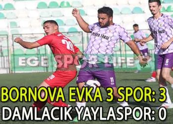 BORNOVA EVKA 3, DAMLACIK YAYLA ENGELİNİ 3 GOLLE AŞTI