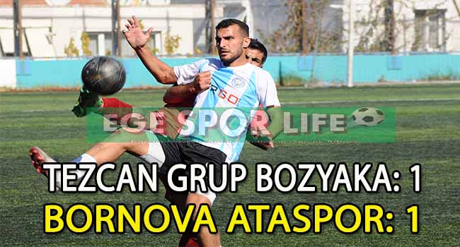 LİDER BORNOVA ATASPOR, BOZYAKA İLE BERABERE KALDI