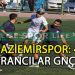 GAZİEMİRSPOR HAFTAYI LİDER TAMAMLADI