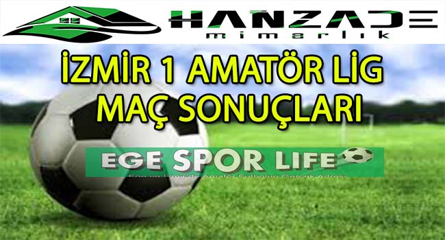 20 EKİM 2024, HANZADE MİMARLIK İZMİR 1 AMATÖR LİGDE GÜNÜN SONUÇLARI