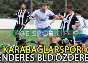 MENDERES BLD. ÖZDERESPOR, KARABAĞLAR DEPLASMANINDAN 3 PUANLA DÖNDÜ