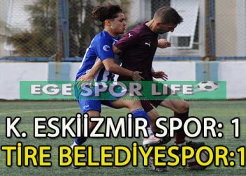 KARABAĞLAR ESKİİZMİR, TİRE BELEDİYESPOR İLE PUANLARI PAYLAŞTI