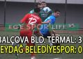 BALÇOVA BLD. TERMAL’DEN NET SKOR