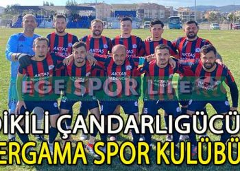 BERGAMA SPOR KULÜBÜ, DİKİLİ ÇANDARLI DEPLASMANINDAN MUTLU DÖNDÜ