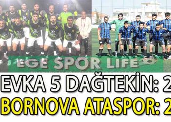 BORNOVA ATASPOR İLE EVKA 5 DAĞTEKİN YENİŞEMEDİ