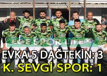 EVKA 5 DAĞTEKİN, İSTEDİĞİ 3 PUANI 3 GOLLE ALDI