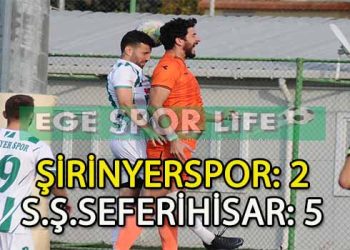 S.Ş.SEFERİHİSAR, ŞİRİNYER’İ DEPLASMANDA MAĞLUP ETTİ