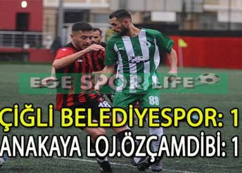 ÇİĞLİ İLE ÖZÇAMDİBİ BİRER PUANA RAZI OLDU