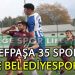 EŞREFPAŞA 35 SPOR, TİRE BELEDİYESPOR’U NET BİR SKORLA GEÇMESİNİ BİLDİ