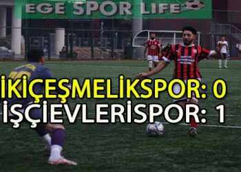 İŞÇİEVLERİSPOR, LİDER İKİÇEŞMELİK’TEN 3 PUANI TEK GOLLE ALDI