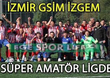 İZMİR GSİM İZGEM, SÜPER AMATÖR LİGE YÜKSELDİ