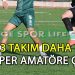 İZMİR 1.AMATÖR LİGDE SON 3 TAKIM DAHA SÜPER AMATÖRE ÇIKTI