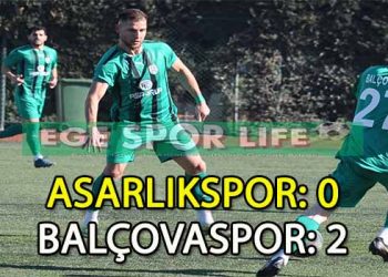 BALÇOVASPOR, ASARLIK DEPLASMANINDA İSTEDİĞİNİ ALDI
