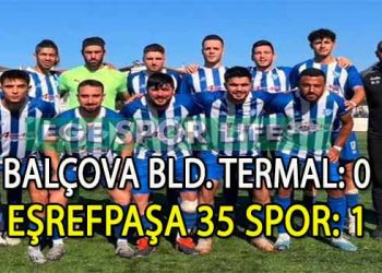 EŞREFPAŞA 35 SPOR, BALÇOVA’DAN 3 PUANLA DÖNDÜ