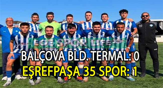 EŞREFPAŞA 35 SPOR, BALÇOVA’DAN 3 PUANLA DÖNDÜ