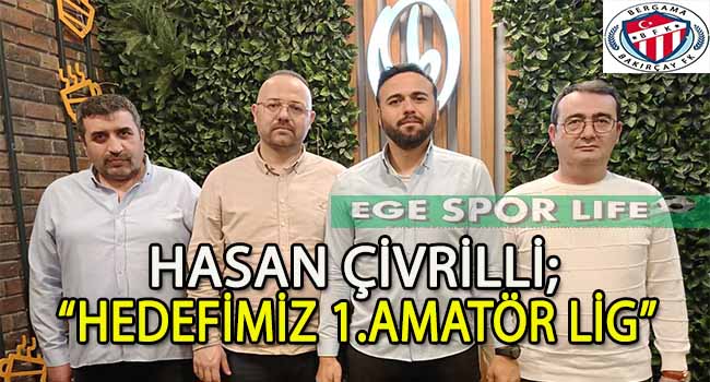 BERGAMA BAKIRÇAY FK’DA BAŞKAN HASAN ÇİVRİLLİ OLDU