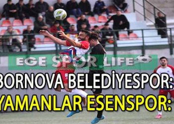 YAMANLAR ESEN, BORNOVA BELEDİYESPOR İLE YENİŞEMEDİ