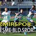 İZMİRSPOR, ÇEŞME BELEDİYESPOR’DAN İSTEDİĞİNİ ALDI