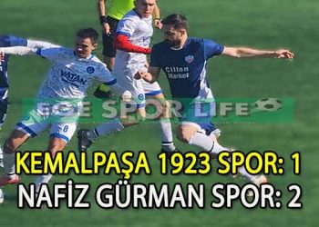 NAFİZ GÜRMAN, KEMALPAŞA’DAN 3 PUANLA DÖNMEYİ BAŞARDI