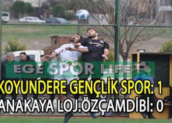 KOYUNDERE GENÇLİK’TEN LİDER ANAKAYA LOJ.ÖZÇAMDİBİSPOR’A ÇELME