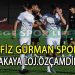 NAFİZ GÜRMAN, ANAKAYA LOJ.ÖZÇAMDİBİSPOR’U LİDERLİKTEN ETTİ