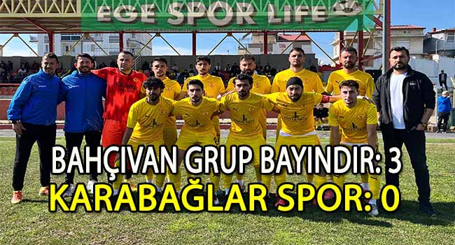 LİDER BAHÇIVAN GRUP BAYINDIRSPOR, KARABAĞLAR ENGELİNİ AŞMAYI BİLDİ