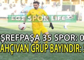 LİDER BAHÇIVAN GRUP BAYINDIRSPOR, EŞREFPAŞA ENGELİNİ AŞMASINI BİLDİ